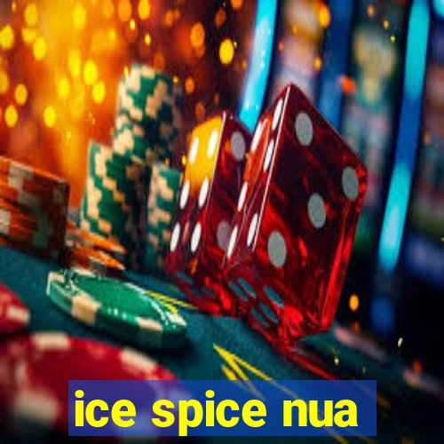 ice spice nua